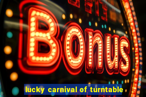 lucky carnival of turntable