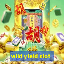 wild yield slot