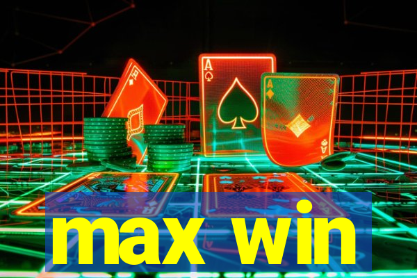 max win