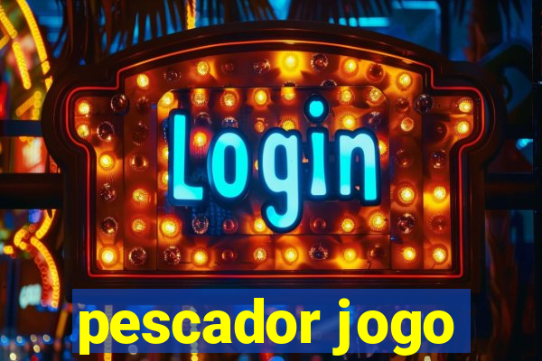 pescador jogo