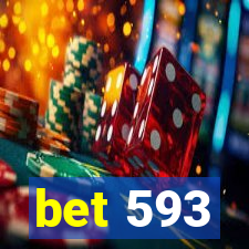 bet 593