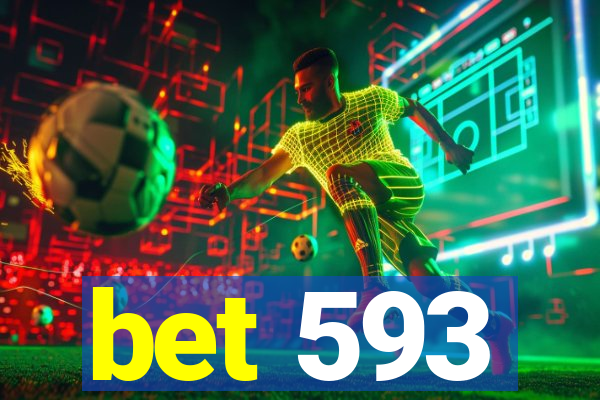 bet 593