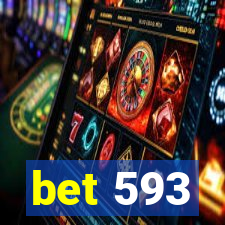 bet 593