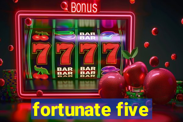 fortunate five