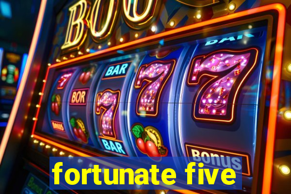 fortunate five