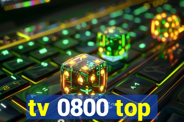 tv 0800 top