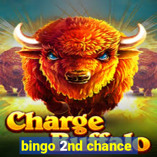 bingo 2nd chance