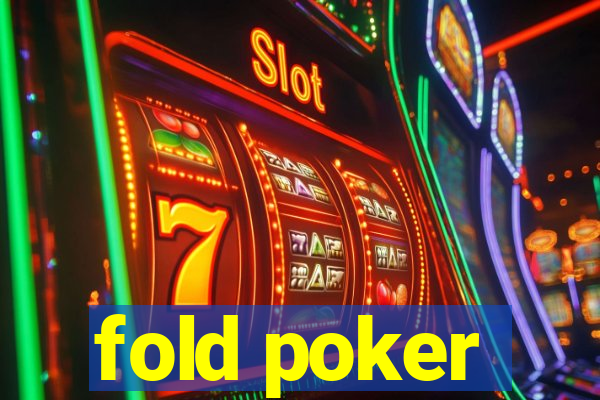 fold poker