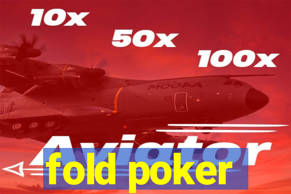 fold poker