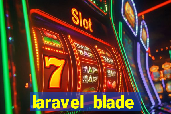 laravel blade component slot