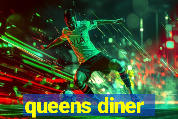 queens diner