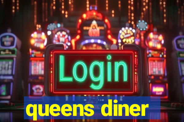 queens diner