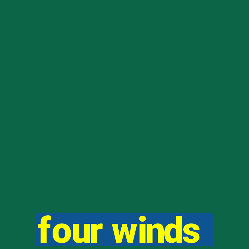 four winds