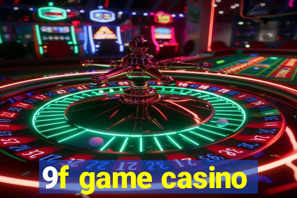 9f game casino