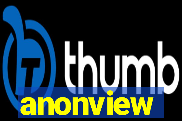 anonview