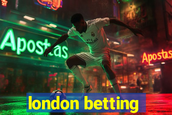 london betting