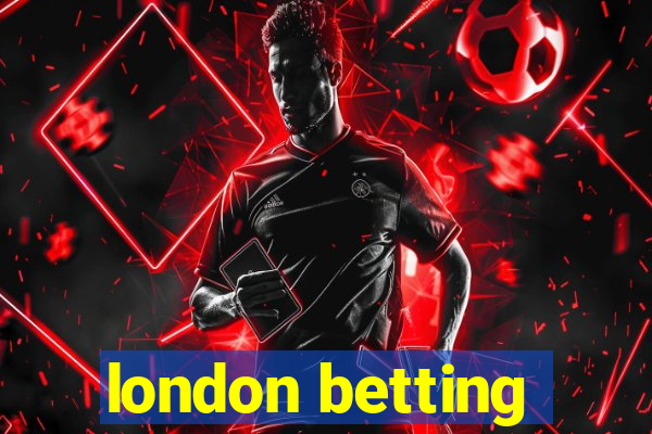 london betting