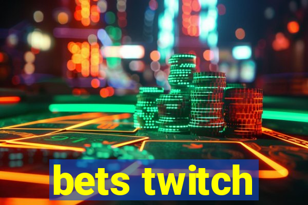 bets twitch