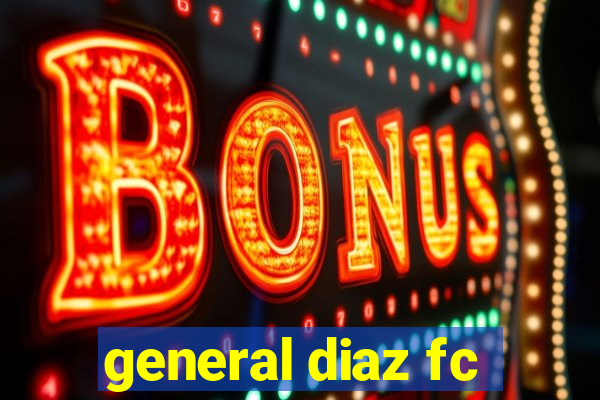 general diaz fc