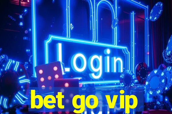 bet go vip