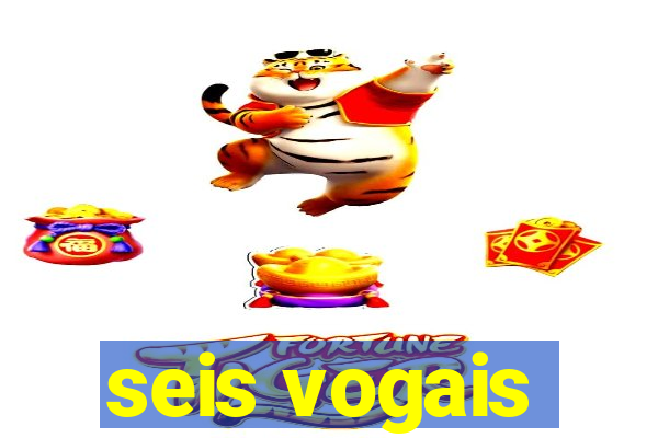 seis vogais