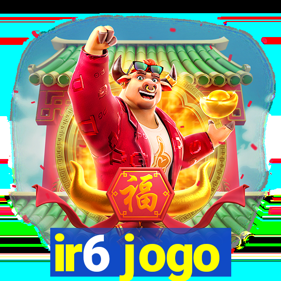 ir6 jogo