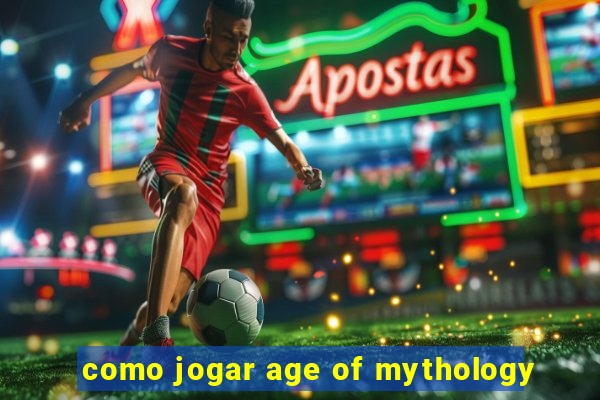 como jogar age of mythology