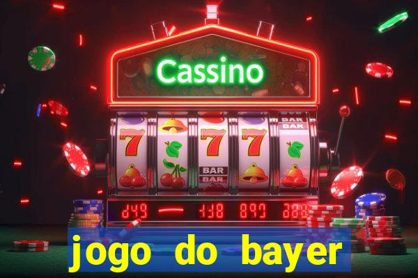 jogo do bayer leverkusen hoje onde assistir