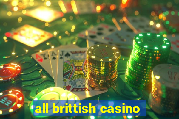 all brittish casino