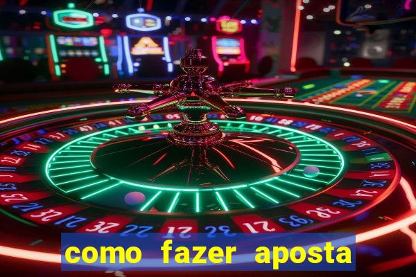 como fazer aposta no bet