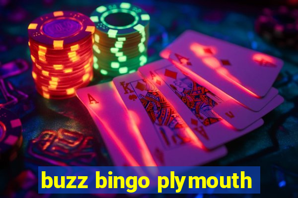 buzz bingo plymouth