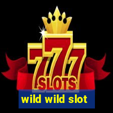 wild wild slot