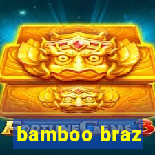 bamboo braz