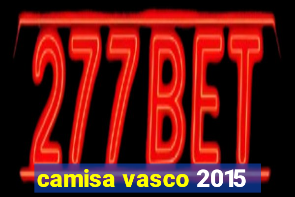 camisa vasco 2015