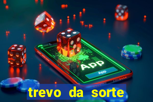 trevo da sorte apostas online