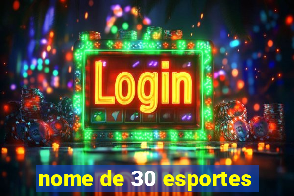 nome de 30 esportes