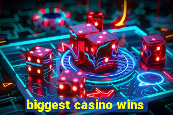 biggest casino wins