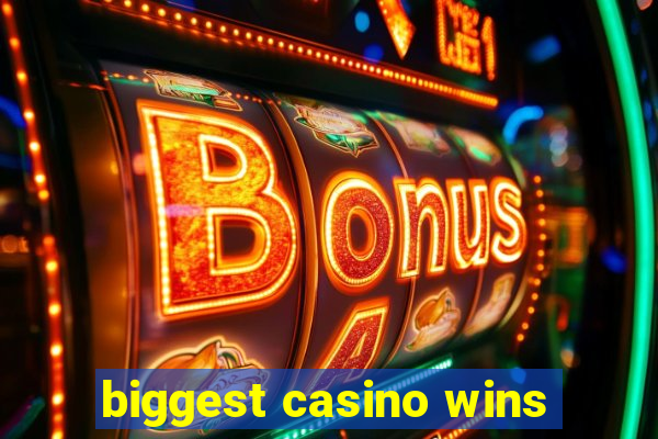 biggest casino wins