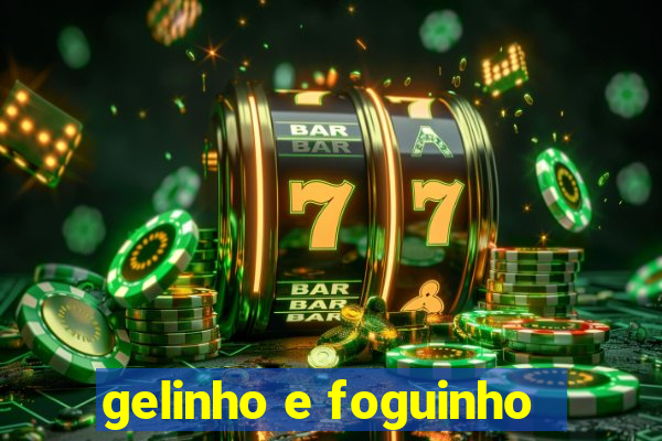 gelinho e foguinho