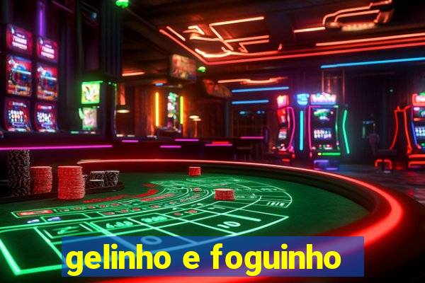 gelinho e foguinho