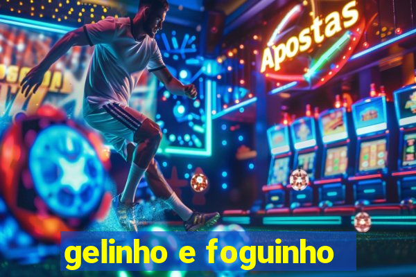 gelinho e foguinho