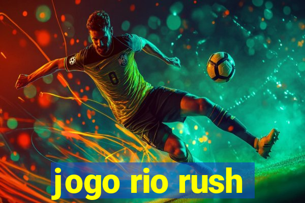 jogo rio rush