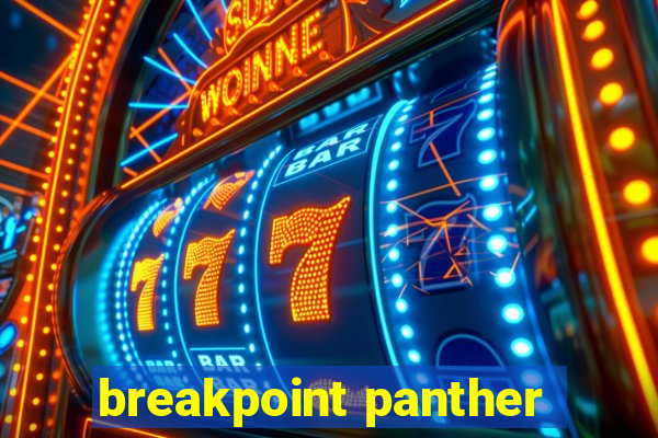 breakpoint panther