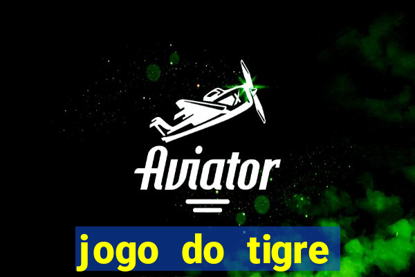 jogo do tigre gratis teste