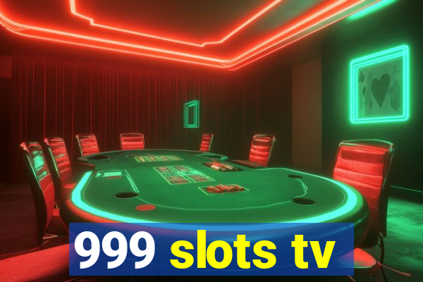 999 slots tv