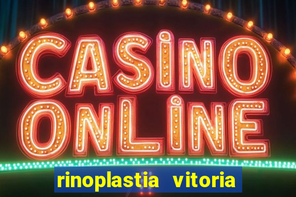 rinoplastia vitoria da conquista