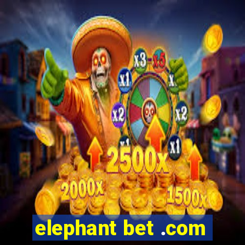 elephant bet .com