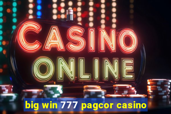 big win 777 pagcor casino