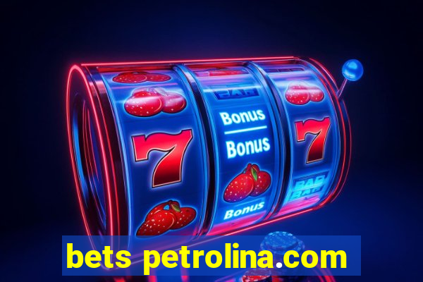 bets petrolina.com