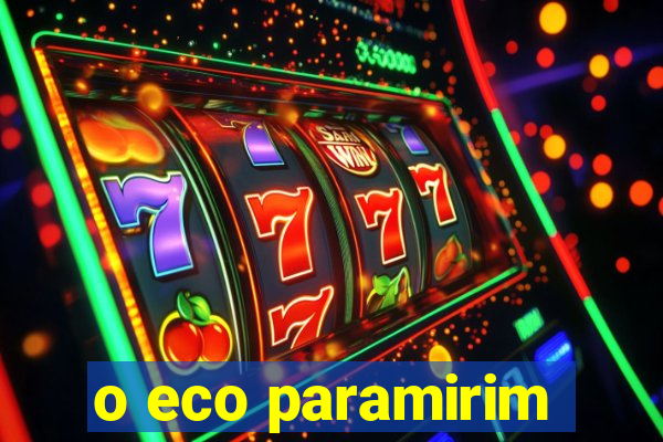 o eco paramirim